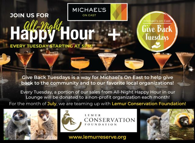 Have a drink and save a lemur! Tonight, 5 pm to close at Michael's on East, 1212 S. East Ave., Sarasota, 10% of all lounge drink and takeout proceeds benefit the Lemur Conservation Foundation! Raise a glass to saving endangered species!